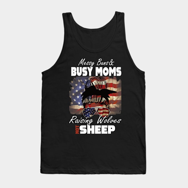 Messy Buns And Busy Moms raising Wolves not sheep.. Tank Top by DODG99